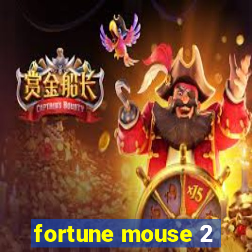 fortune mouse 2